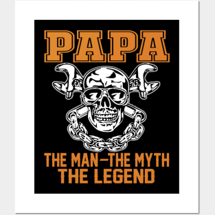 Papa the man the myth the legend Posters and Art